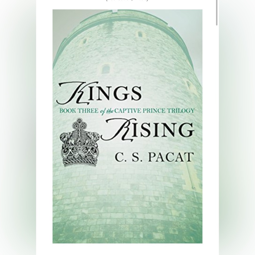 ISO THIS BOOK!!!! GREEN COVER Kings Rising by C S Pacat